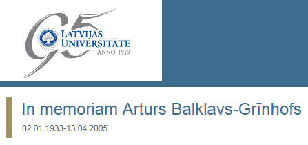 ( ) In memoriam Arturs Balklavs-Grīnhofs (sait http://www.lu.lv)